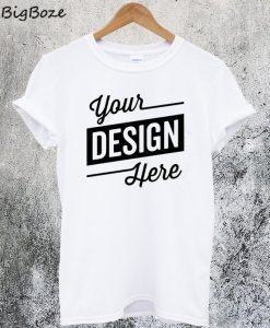 Your Custom Design T-Shirt