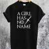 A Girl Has No Name T-Shirt