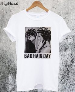Bad Hair Day T-Shirt