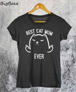 Best Cat Mum Ever T-Shirt