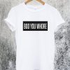 Boo You Whore T-Shirt
