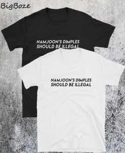 Namjoon's Dimples Should Be Illegal T-Shirt