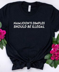 Namjoon's Dimples Should Be Illegal T-Shirt