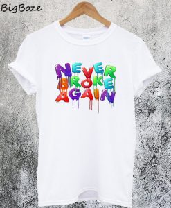 Never Broke Again T-Shirt