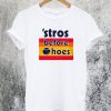 Stros Before Hoes T-Shirt