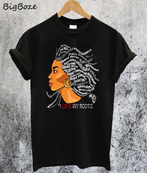 African I Love My Roots T-Shirt