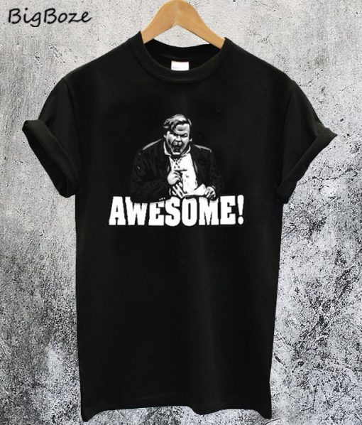 Awesome Chris Farley T-Shirt