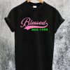 Blessed AKA 1908 T-Shirt