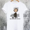 Charlie Brown Be You The World Will Adjust T-Shirt