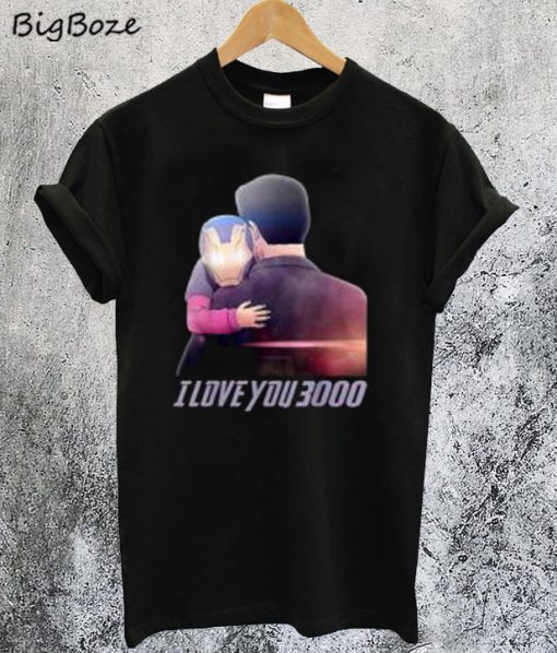 Dad I Love You 3000 Three Thousand T-Shirt