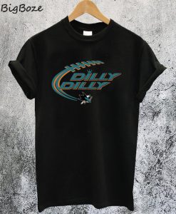 Dilly Dilly San Jose Sharks T-Shirt