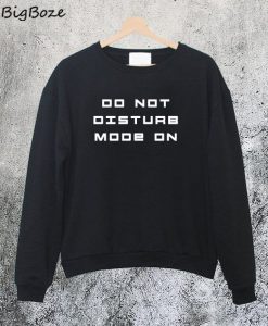 Do Not Disturb Mode On Sweatshirt