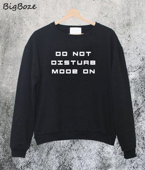 Do Not Disturb Mode On Sweatshirt