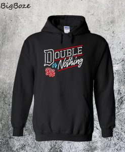 Double or Nothing Hoodie