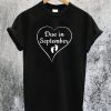 Due in September T-Shirt