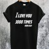Father's Day I Love You 3000 Times Iron Dad T-Shirt