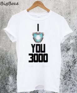 I Love You 3000 Iron Man T-Shirt