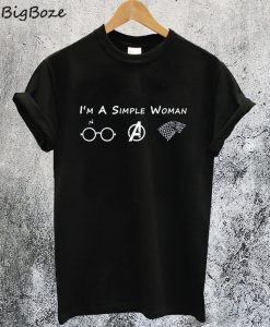 Im A Simple Woman Who Love Harry Potter Avengers and Game Of Thrones T-Shirt