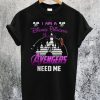 Ironman I Am A Disney Princess Unless Avengers Need Me T-Shirt