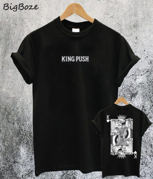 King Push Playing Card T-Sh