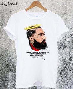 Nipsey Hussle Thank You For Standing Up For Our Community T-Shirt