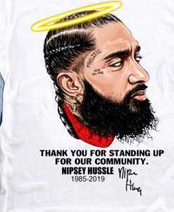 Nipsey Hussle Thank You For Standing Up For Our Community T-Shirt