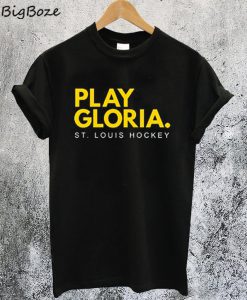 Play Gloria St. Louis Blues Hockey T-Shirt