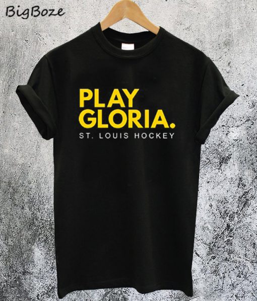 Play Gloria St. Louis Blues Hockey T-Shirt