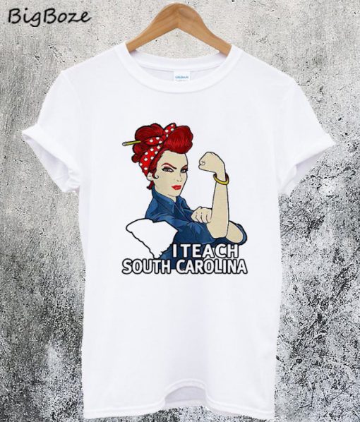 Strong I Teacher South Carolina T-Shirt