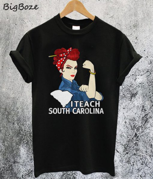 Strong I Teacher South Carolina T-Shirt