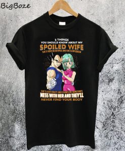 Vegeta And Bulma 3 Things You Should Know About My Wife T-Shirt
