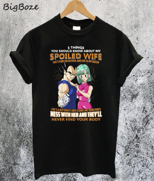 Vegeta And Bulma 3 Things You Should Know About My Wife T-Shirt