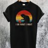 Vintage Cats I Do What I Want T-Shirt