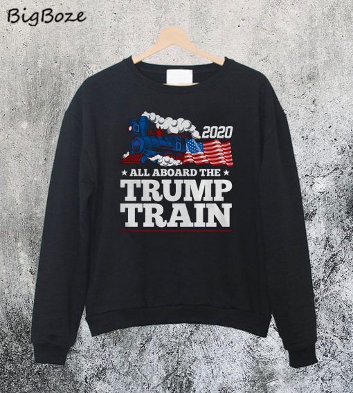 All Aboard The Donald Trump Train 2020 Sweatshirt