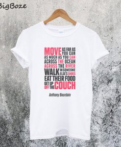Anthony Bourdain Quotes T-Shirt