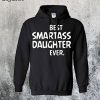 Best Smartass Daughter Ever Hoodie