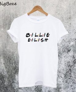 Billie Eilish Friends Tv Show T-Shirt