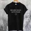 Boardman Gets Paid T-Shirt
