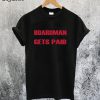 Boardman Gets Paid T-Shirt