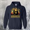 Dark Helmet I Knew It I'm Surrounded by Assholes Hoodie