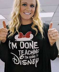 Disney Done Teaching Sweatshirt