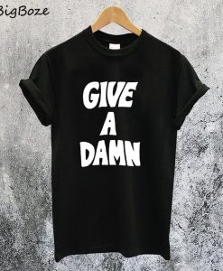 Give a Damn T-Shirt