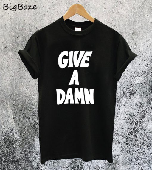 Give a Damn T-Shirt