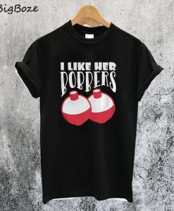 I Like His Bobbers T-Shirt