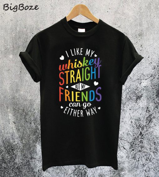 I Like My Whiskey Straight T-Shirt