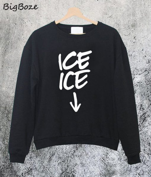 Ice ice Baby Announcement Sweatshirt