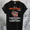 I'm A Bears Fan Surviving In Enemy Territory T-Shirt