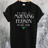 I'm Only A Morning Person On December 25th Christmas T-Shirt