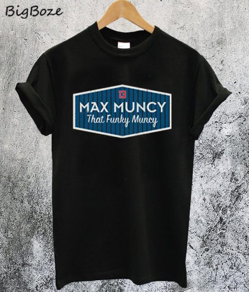 Max Muncy That Funky Muncy T-Shirt
