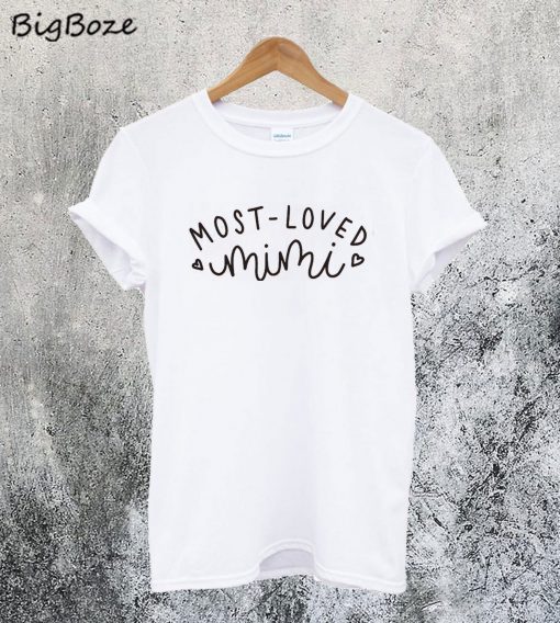 Most Loved Mimi T-Shirt